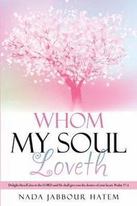 bokomslag Whom My Soul Loveth