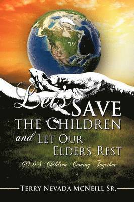 Let's Save the Children and Let Our Elders Rest 1
