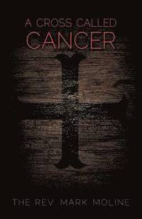 bokomslag Cross Called Cancer
