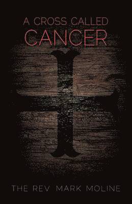 bokomslag Cross Called Cancer