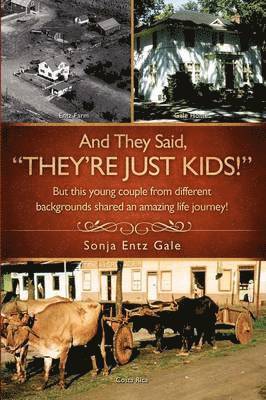 Sonja Entz Gale - And They Said, "They're Just Kids!", Häftad