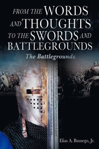 bokomslag From the Words and Thoughts to the Swords and Battlegrounds