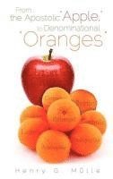 bokomslag From . . . the Apostolic &quot;Apple,&quot; to Denominational &quot;Oranges&quot;