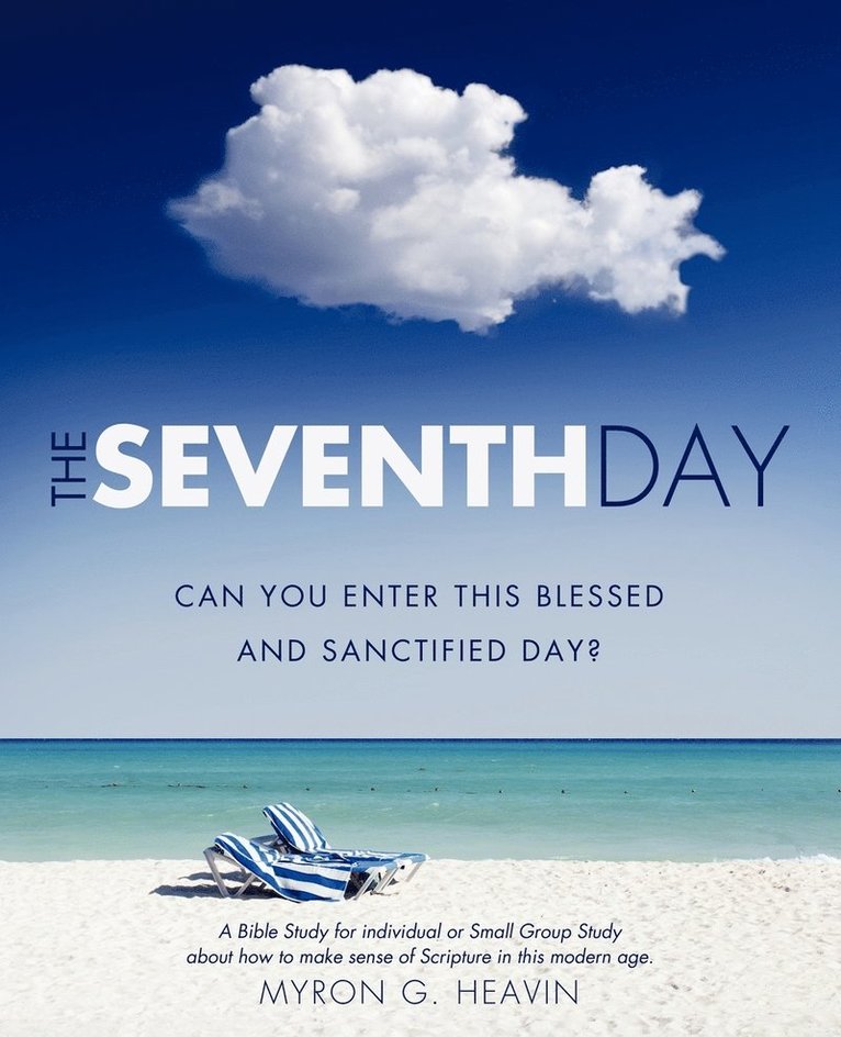The Seventh Day Can you Enter This Blessed and Sanctified Day? 1
