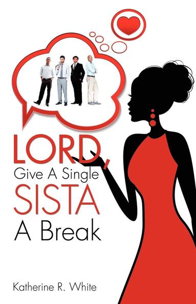 bokomslag Lord, Give A Single Sista A Break