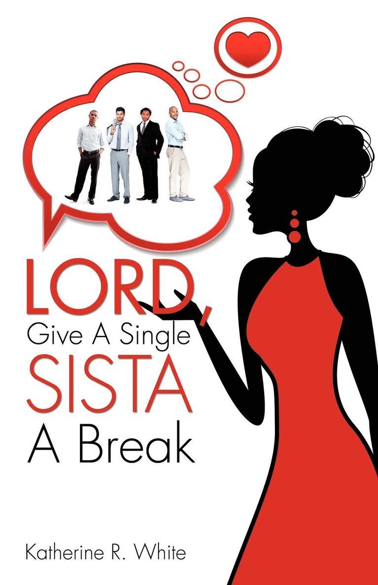 Lord, Give A Single Sista A Break