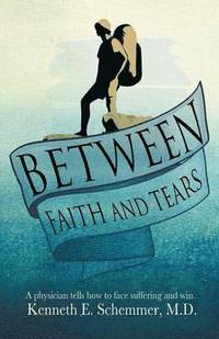 bokomslag Between Faith and Tears