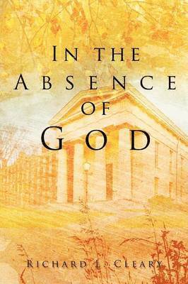 Richard L Cleary, Richard L. Cleary - In the Absence of God, Häftad