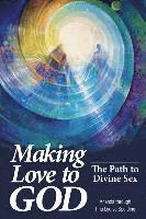 Making Love to God: The Path to Divine Sex 1