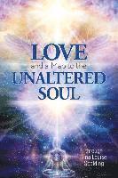 Love and a Map to the Unaltered Soul 1