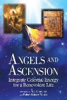 bokomslag Angels and Ascension: Integrate Celestial Energy for a Benevolent Life