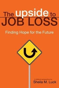 bokomslag Upside to Job Loss