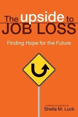 bokomslag Upside to Job Loss