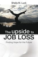 Sheila M Luck - Upside to Job Loss, Häftad. Tillgänglighet: Lägg i varukorg