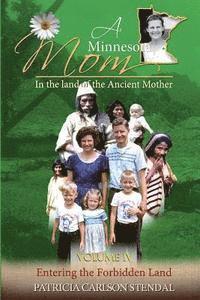 Entering the Forbidden Land: Minnesota Mom in the Land of the Ancient Mother 1
