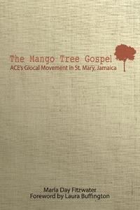 bokomslag The Mango Tree Gospel