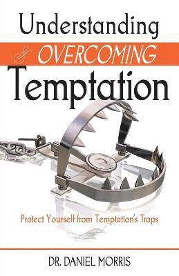 Understanding and Overcoming Temptation 1