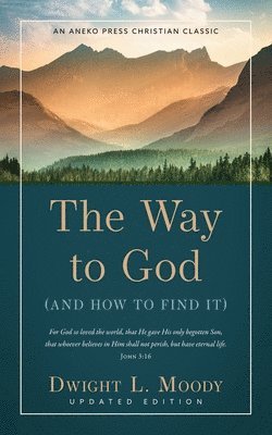 Dwight L. Moody - Way to God - Updated Edition, Häftad