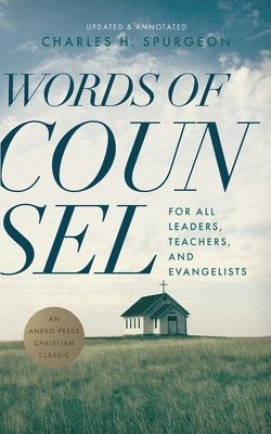 Words of Counsel: For All Leaders, Teachers, and Evangelists 1