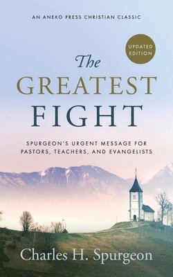 Charles H. Spurgeon - Greatest Fight (Updated, Annotated), Häftad