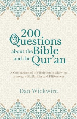 bokomslag 200 Questions about the Bible and the Qur'an