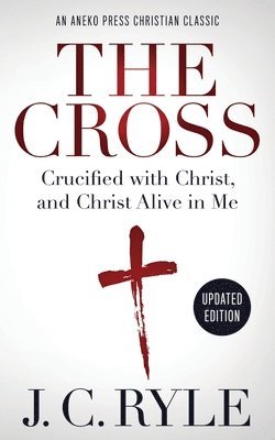 The Cross [Annotated, Updated] 1