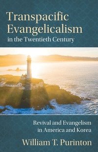 bokomslag Transpacific Evangelicalism in the Twentieth Century