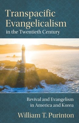 bokomslag Transpacific Evangelicalism in the Twentieth Century