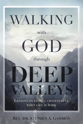 bokomslag Walking with God through Deep Valleys