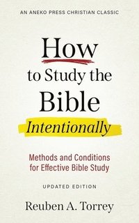bokomslag How to Study the Bible Intentionally