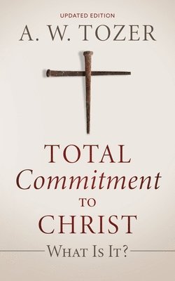 bokomslag Total Commitment to Christ