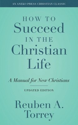 bokomslag How to Succeed in the Christian Life