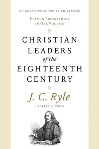 bokomslag Christian Leaders of the Eighteenth Century