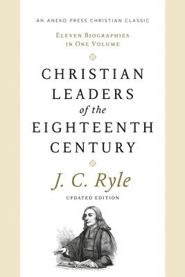 Christian Leaders of the Eighteenth Century 1