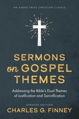Charles G Finney - Sermons on Gospel Themes, Häftad