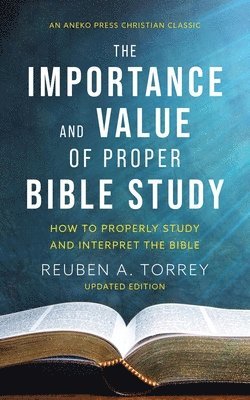 The Importance and Value of Proper Bible Study 1