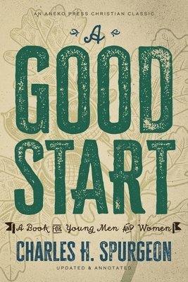 Charles H Spurgeon, P Miller - Good Start, Häftad