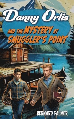 bokomslag Danny Orlis and the Mystery at Smuggler's Point