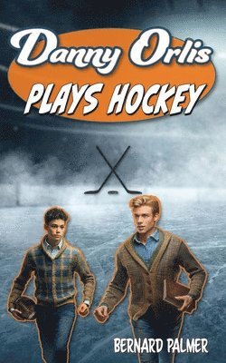 bokomslag Danny Orlis Plays Hockey