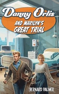 bokomslag Danny Orlis and Marilyn's Great Trial