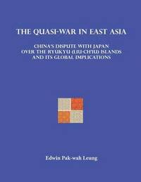 bokomslag The Quasi-War in East Asia