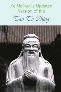 bokomslag Ke Meihuai's Updated Version of the Tao Te Ching
