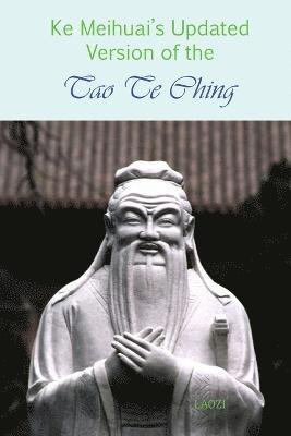 Ke Meihuai's Updated Version of the Tao Te Ching 1