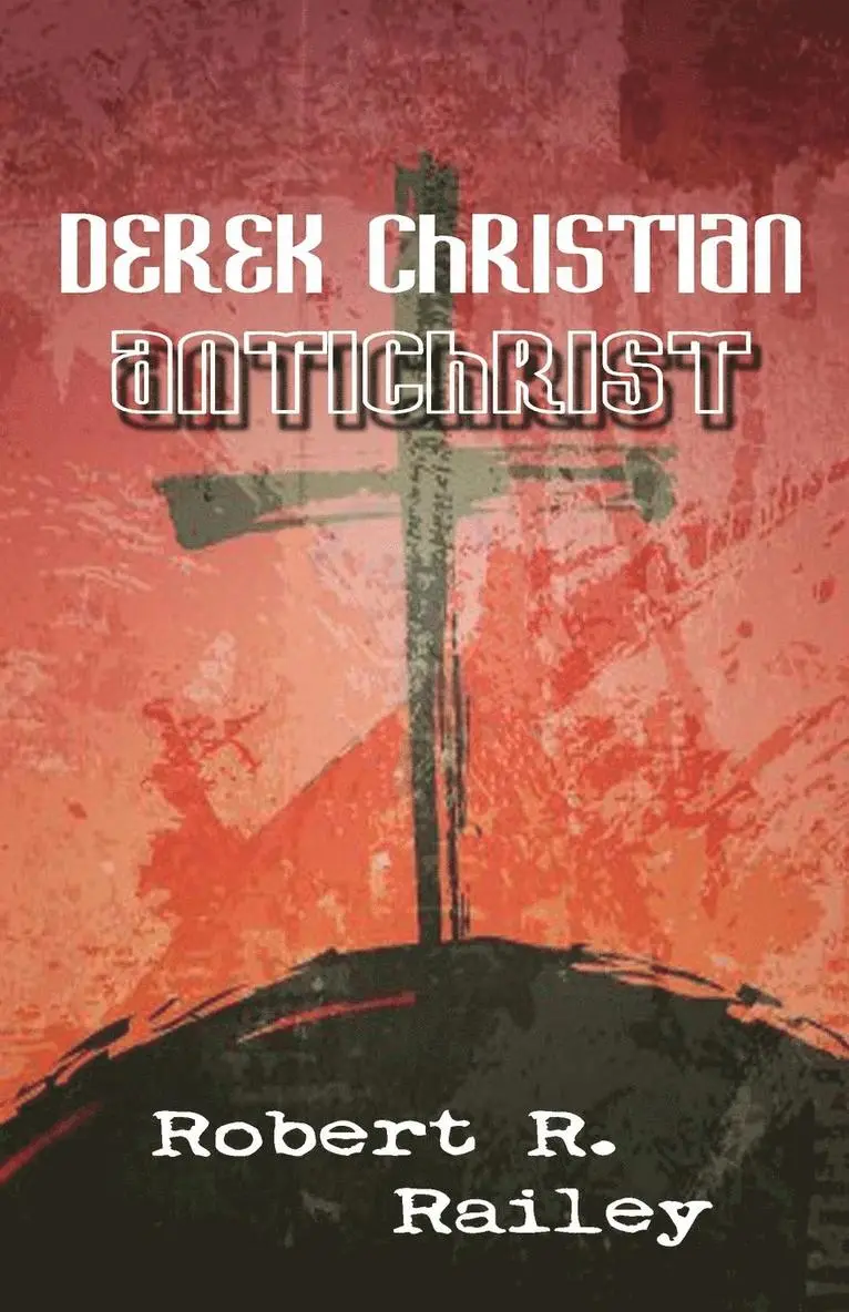 Robert Railey - Derek Christian, Antichrist, Häftad. Tillgänglighet: Lägg i varukorg