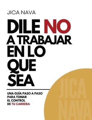 Jica Nava - Dile No a Trabajar en lo Que Sea, Häftad