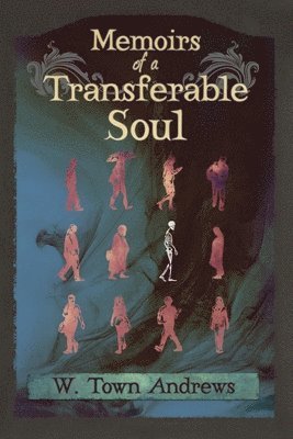 W Town Andrews, W. Town Andrews, W. Town, Andrews, Lane Diamond, Lane, Diamond - Memoirs of a Transferable Soul, Häftad