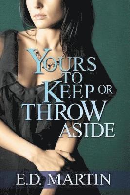 Yours to Keep or Throw Aside 1