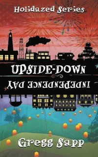 bokomslag Upside-Down Independence Day