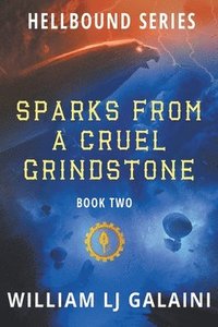 bokomslag Sparks from a Cruel Grindstone