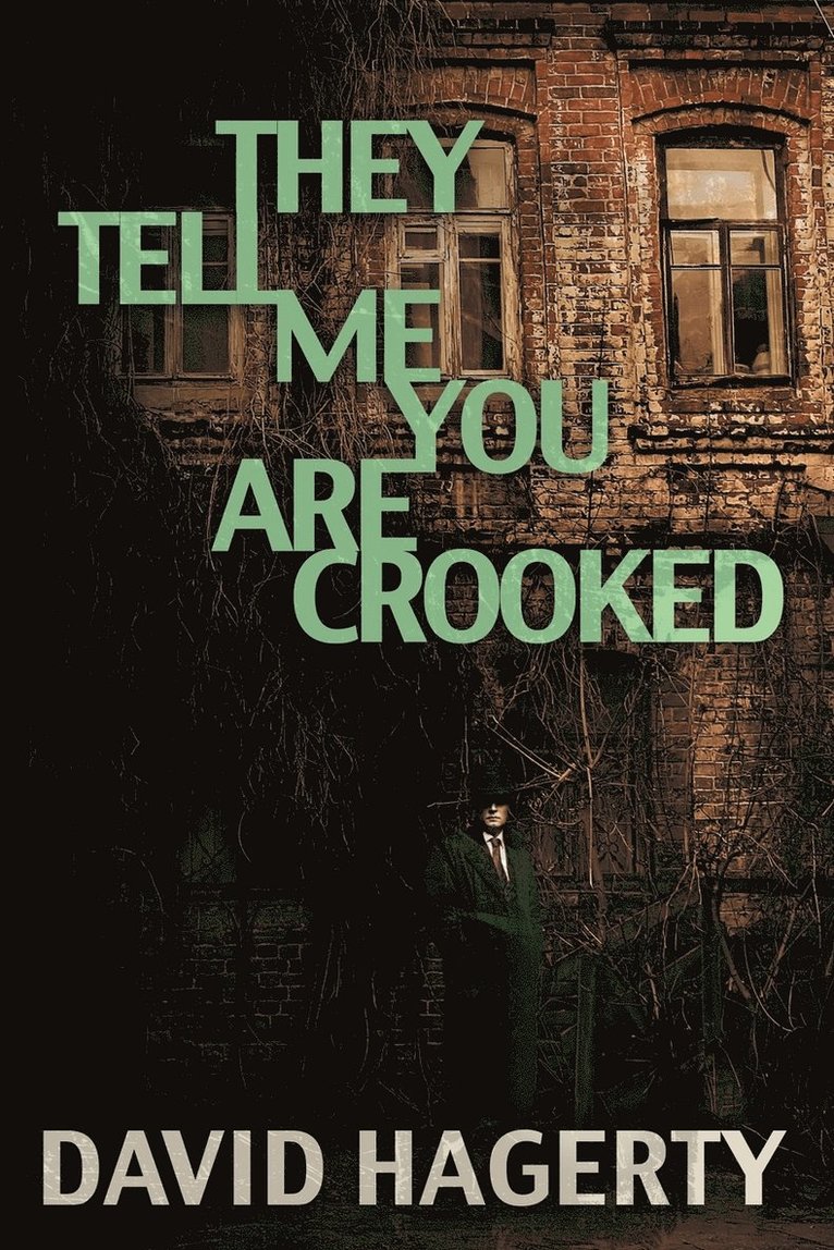 They Tell Me You Are Crooked 1